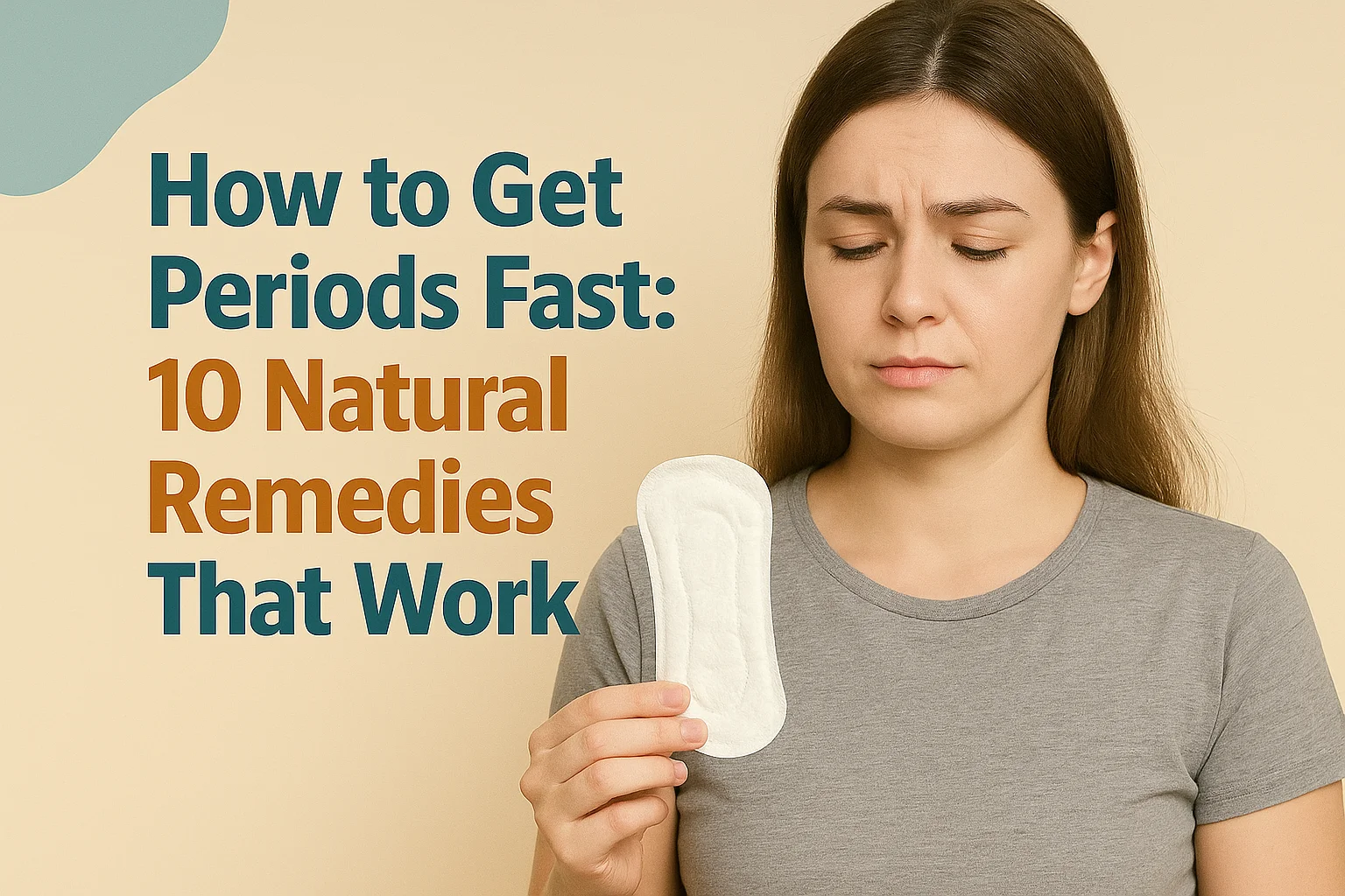 You are currently viewing How to Get Periods Fast: 10 Natural Remedies That Work