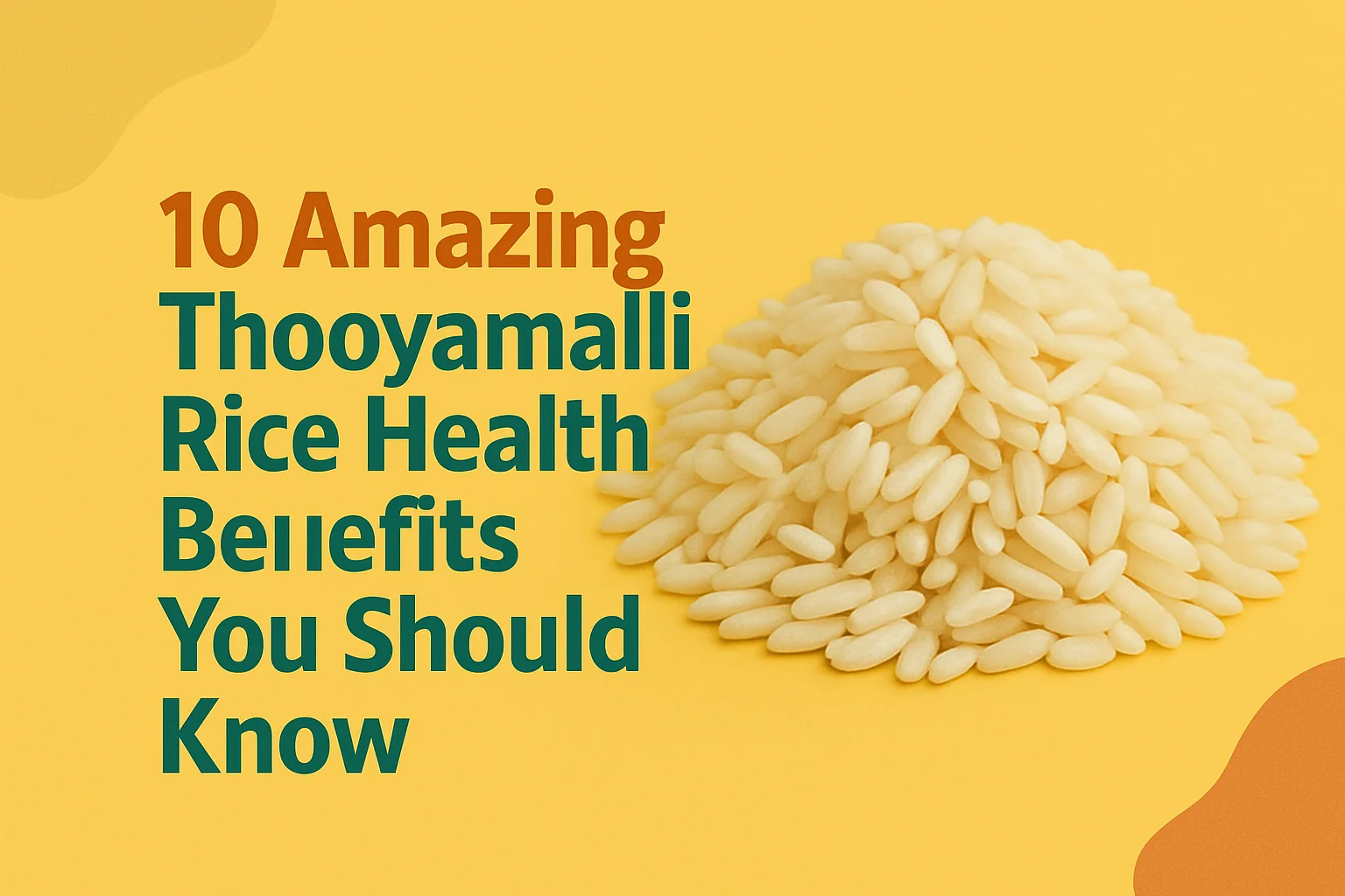 Read more about the article 10 Amazing Thooyamalli Rice Health Benefits You Should Know
